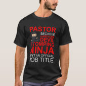 Pastor Because Devil Stomg Ninja Isn'T Job Title Tシャツ (正面)