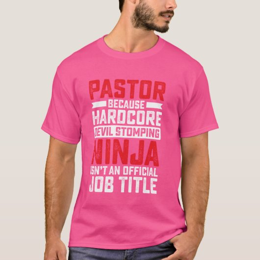 Pastor Since Devil Stomping忍者Isnu2019t an O Tシャツ (正面)