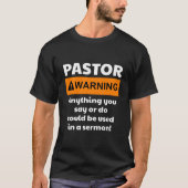 Pastor Warning I Might Put You In A Sermon Tシャツ (正面)