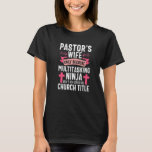 Pastor Wife Funny Ninja Christian Church Appreciat Tシャツ<br><div class="desc">Pastor Wife Funny Ninja Christian Church Appreciation Premium.</div>