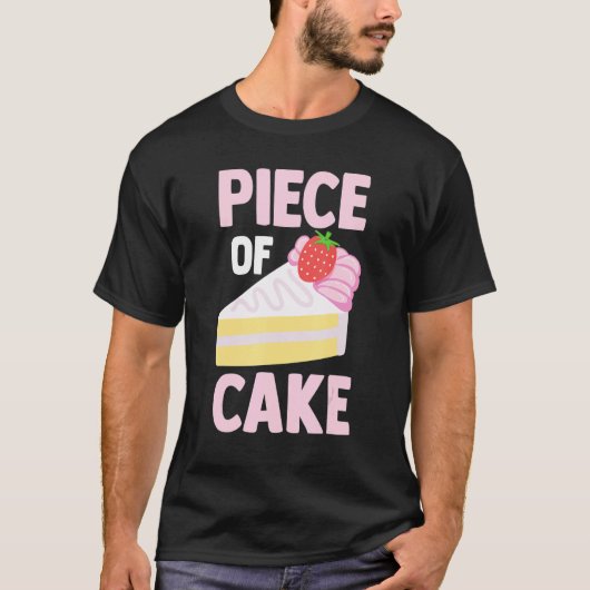 Pastry Chef Baker  Foodie  Dessert Lover  Piece Of Tシャツ (正面)