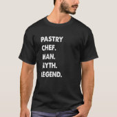 Pastry Chef Man Myth Legend Tシャツ (正面)