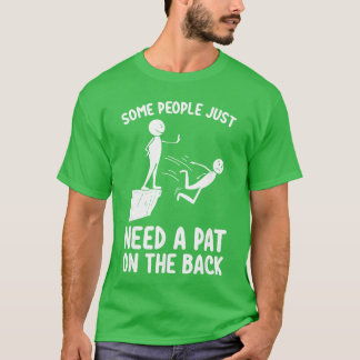 Pat on the Back Funny Adult Sarcastic Design funny Tシャツ