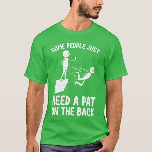 Pat on the Back Funny Adult Sarcastic Design funny Tシャツ (正面)