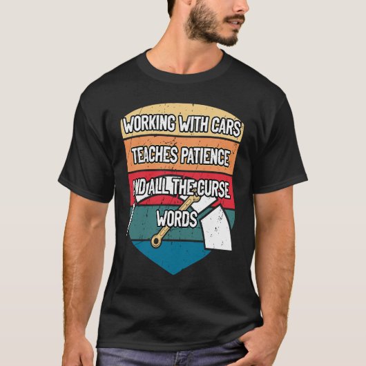 Patience and Cussing Car  Mechanic Car Enthusiast Tシャツ (正面)