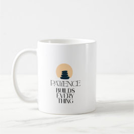 Patience Builds Everything Minimal Quote Mug コーヒーマグカップ