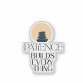 Patience Builds Everything Minimal Quote Sticker シール (正面)