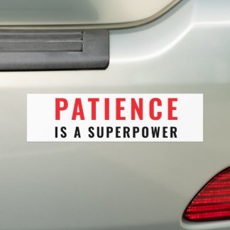 Patience is a superpower バンパーステッカー