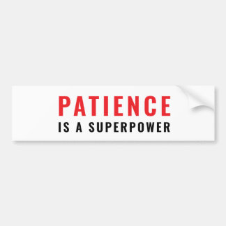 Patience is a superpower バンパーステッカー