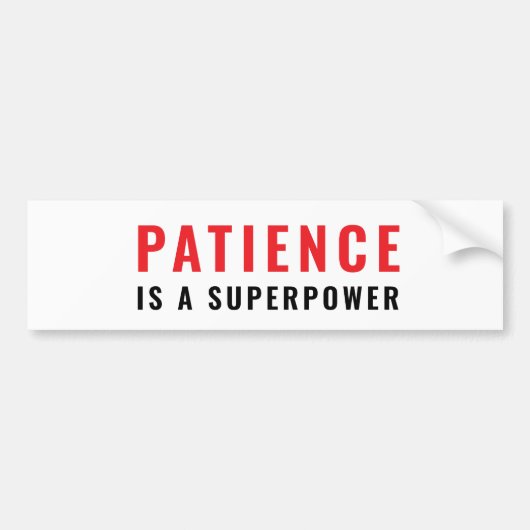 Patience is a superpower バンパーステッカー (正面)