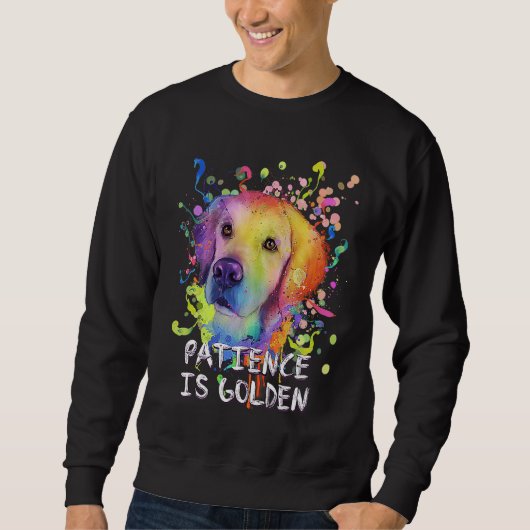 Patience Is Golden Motivational Quote Golden Retri スウェットシャツ (正面)