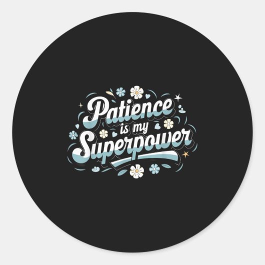 Patience Is My Superwer Motivational Insrational Q ラウンドシール (正面)