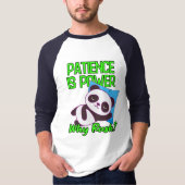 Patience Is Power, Why Rush? Tシャツ (正面)