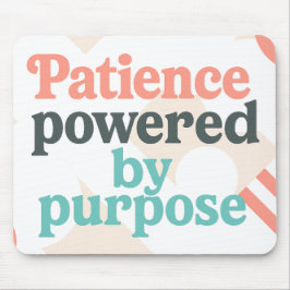 Patience powered by purpose | Funny Teacher マウスパッド