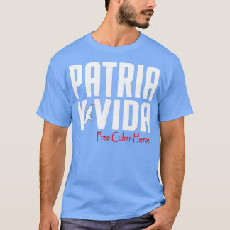Patria Y Vida Free Cuban Heroes Cuban DNA Cuba Tシャツ