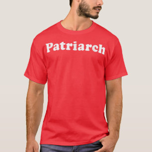 PatriarchForパパ、祖父、祖父法 Tシャツ