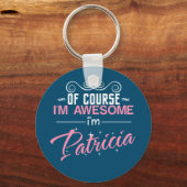 Patriciaもちろん私は素晴らしPatriciaの名前 キーホルダー (正面)