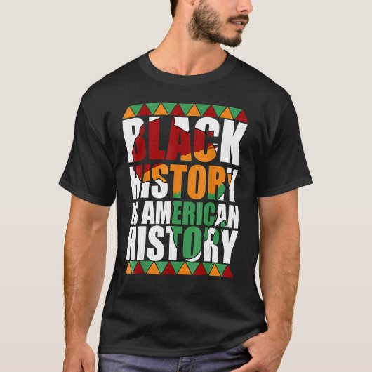 Patriotic African American Black History Is Americ Tシャツ (正面)