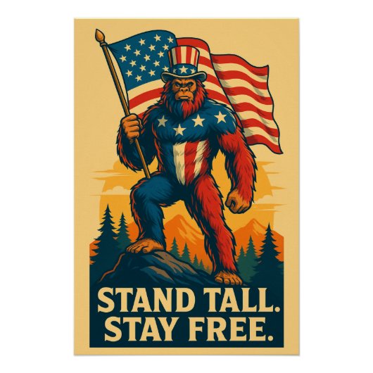 Patriotic Bigfoot Poster (STAND TALL. STAY FREE.) ポスター (正面)