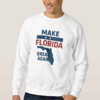 Patriotic Florida Design – “Make Florida Great '' スウェットシャツ