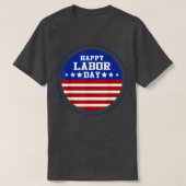 Patriotic Happy Labor Day God Bless American  Tシャツ (デザイン正面)