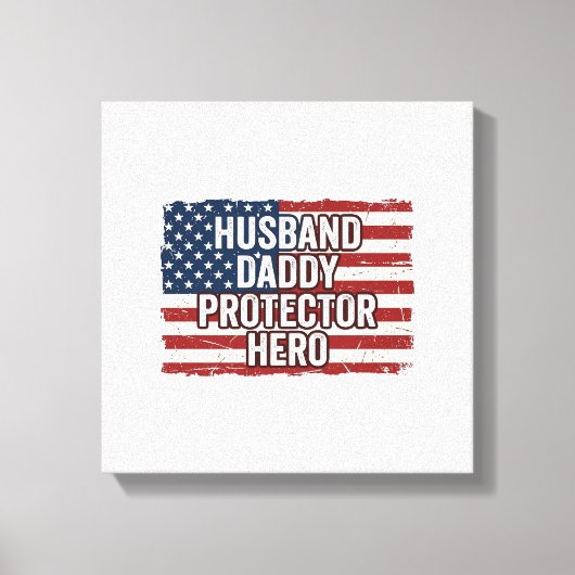 Patriotic Husband Daddy Protector Hero Flag Shirt  キャンバスプリント (正面)