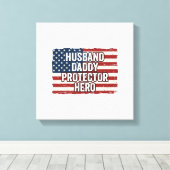 Patriotic Husband Daddy Protector Hero Flag Shirt  キャンバスプリント (インサイチュ (ウッドフロア))