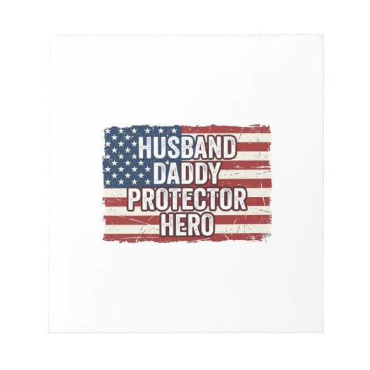 Patriotic Husband Daddy Protector Hero Flag Shirt  ノートパッド (正面)
