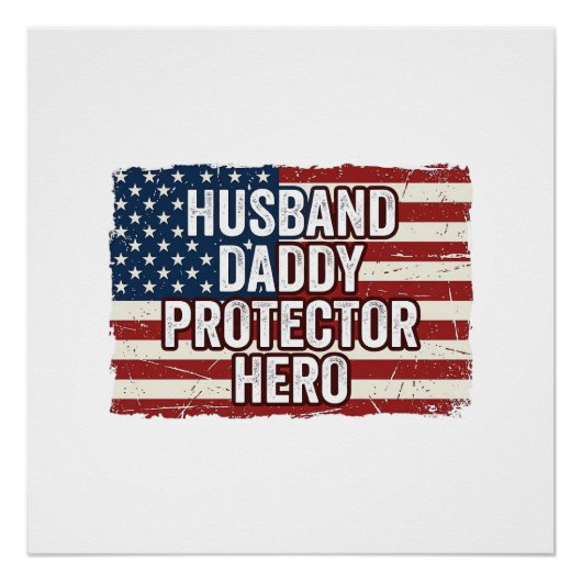 Patriotic Husband Daddy Protector Hero Flag Shirt  ポスター (正面)