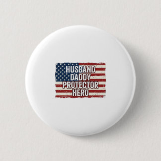 Patriotic Husband Daddy Protector Hero Flag Shirt  缶バッジ