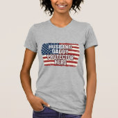 Patriotic Husband Daddy Protector Hero Flag Shirt  Tシャツ (正面)