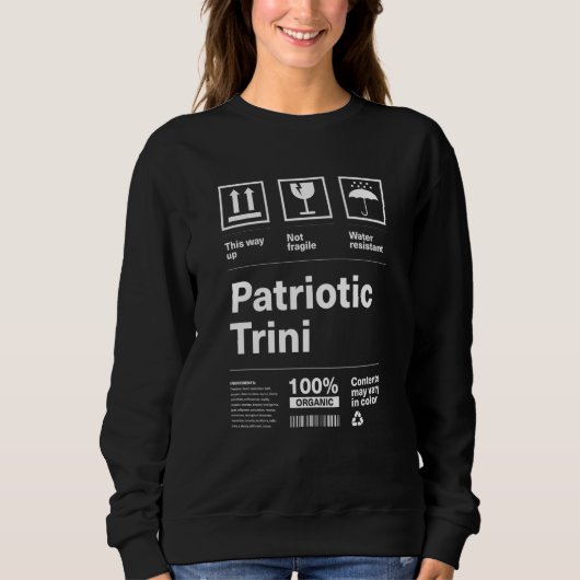 Patriotic Trini Patriotism Trinidad and Tobago Cou スウェットシャツ (正面)