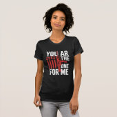 Patriotic Valentine Shirt for Him You Are The One  Tシャツ (正面フル)