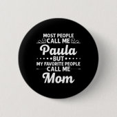 Paula Gift Name Funny Mother's Day Personalized Wo 缶バッジ (正面)