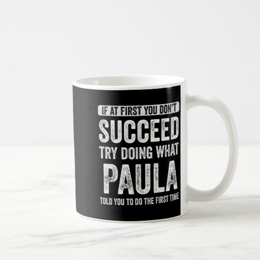 Paula If At First You Don't Succeed Try Doing What コーヒーマグカップ (右)