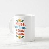Pause. Breathe. Begin Again - Coffee Mug コーヒーマグカップ (正面左)