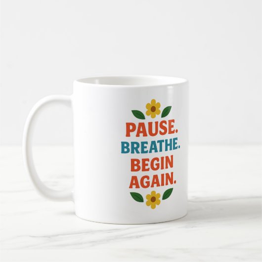Pause. Breathe. Begin Again - Coffee Mug コーヒーマグカップ (左)