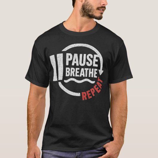 Pause Breathe Repeat Motivational Yoga Meditation  Tシャツ (正面)