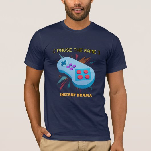 Pause The Game=Instant Drama Tシャツ (正面)