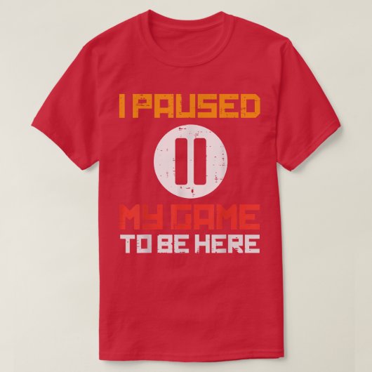 Paused My Game To Be Here Funny Video Gamer Men Bo Tシャツ (デザイン正面)