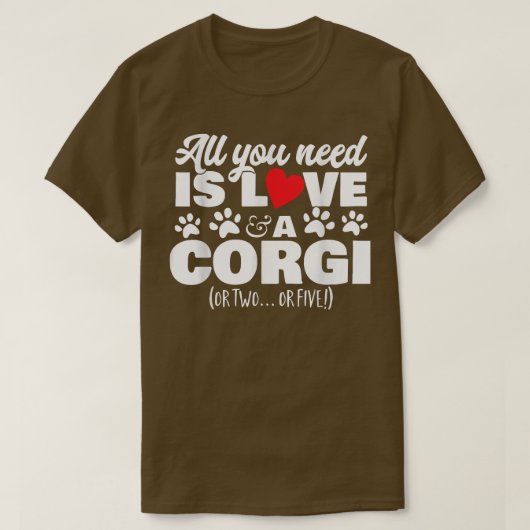 Pawプリントあなたが必要とするすべてのLove & A Corgi (または2 Tシャツ (デザイン正面)