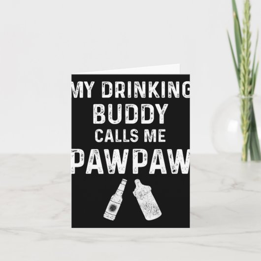 Paw Paw New Grandpa Pawpaw Funny My Drinking Buddy カード (正面)