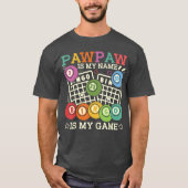 Pawpaw Is My Name Bingo Is My Game Funny Bingo Gra Tシャツ (正面)