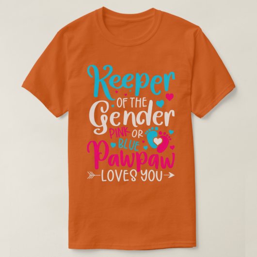 Pawpaw Loves You Keeper of the Gender Revealパーティー Tシャツ (デザイン正面)