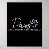 Paws Enjoy The Little Things Tie Dye Motivational  ポスター (正面)