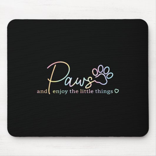 Paws Enjoy The Little Things Tie Dye Motivational  マウスパッド (正面)