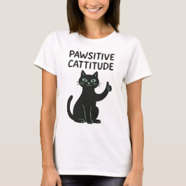 Pawsitive Cattitudeおもしろい - Black Cat Tシャツ