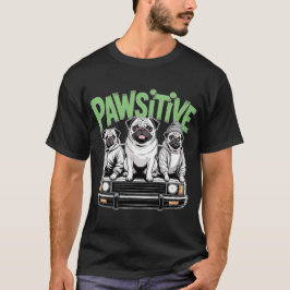 Pawsitive Pugs T-Shirt Tシャツ