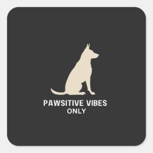Pawsitive Vibes Only – ドッグシルエットアート   ペット・ロー スクエアシール