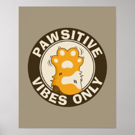 Pawsitive vibes only Cute Cat Paw Funny Pun ポスター